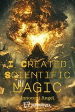 I Created Scientific Magic